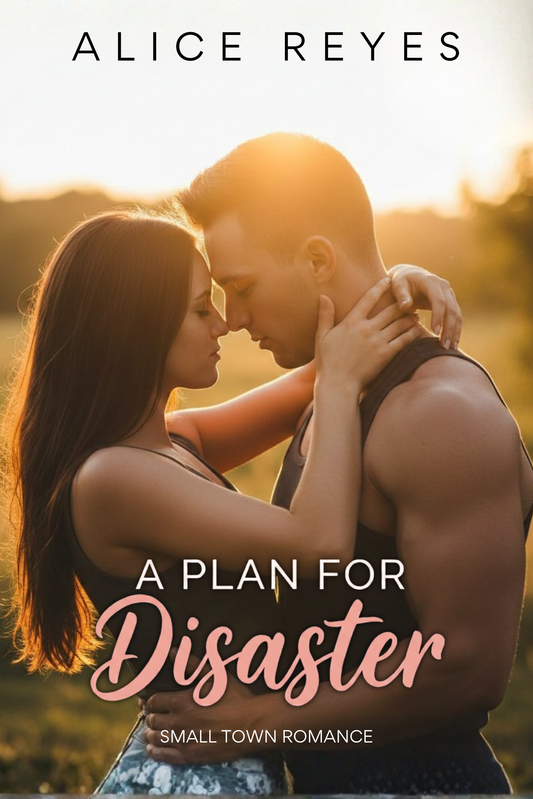 A Plan for Disaster: Small Town Romance