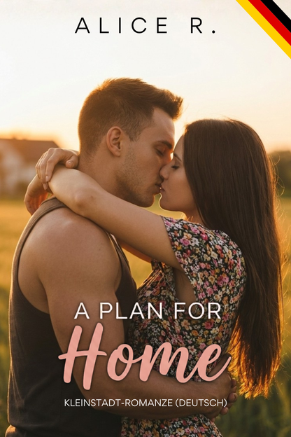 A Plan for Home: Kleinstadt-Romanze (Deutsch)