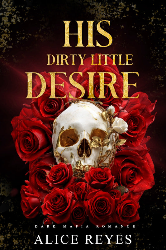 His Dirty Little Desire: Dark Mafia Romance