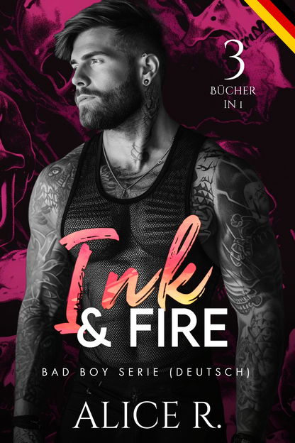 The Ink & Fire Bad Boy Serie, 3 Bücher in 1 ! (Deutsch)