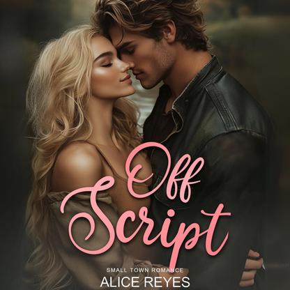 Off Script: Small Town Romance