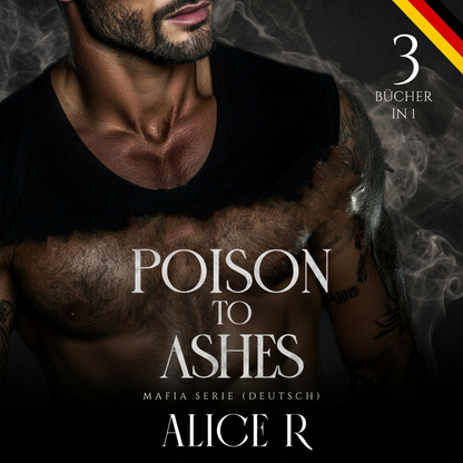 Poison to Ashes: Mafia Serie, 3 Bücher in 1! (Deutsch)